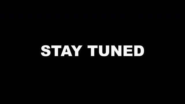 Modern Stay Tuned Text Animation with Digital Glitch Effects and Chromatic Aberration