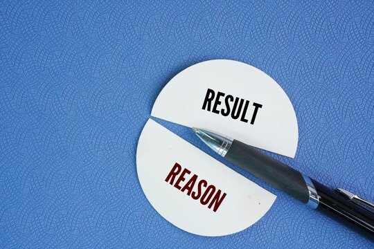Pen and paper cutting out the two words reason and result. concept of different ways of thinking to succeed. grammatical and logical relationships used to explain why an event happens and the outcome 