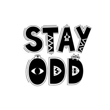 Black and white stay odd typography.