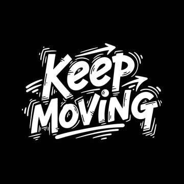 Keep Moving Motivational Typography Design.