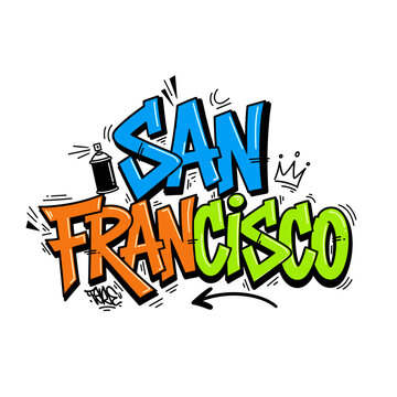 San Francisco Graffiti Art Style Text Design.