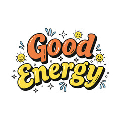 Fototapeta premium Good Energy Positive Vibes Concept.