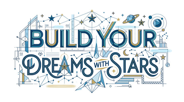 Build Your Dreams with Stars: Inspirational Typography and Celestial Design