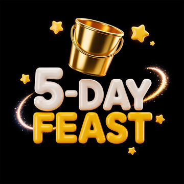 bespoke 3d puffy 5 day feast promo with golden bucket