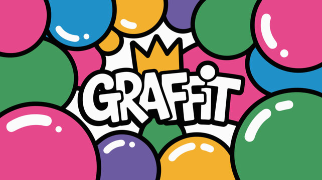 graffiti text with colorful balloons bubble artwork urban street art illustration vector graphic design pop culture festival party celebration fun playful
