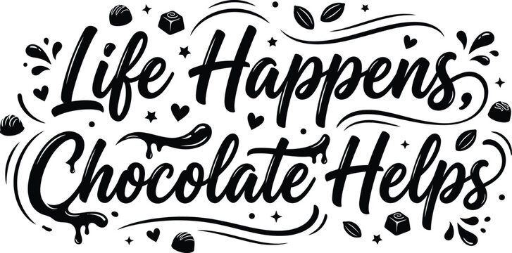Life Happens Chocolate Helps Calligraphy with Sweets