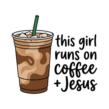 This Girl Runs on Coffee and Jesus Iced Coffee Typography Vector