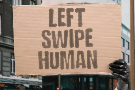 "Left swipe human" Reducing people to rejections. DATING. DEHUMANIZATION. APPS. OBJECTIFICATION. LONELINESS.