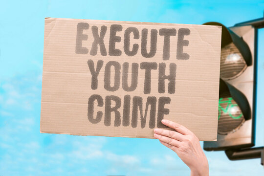 "Execute youth crime" Minors sentenced to death. DEATH. PENALTY. CHILD. CRUEL. INHUMANE.