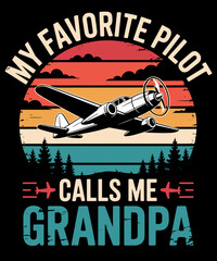 my favorite pilot calls me grandpa funny pilot grandfather © Puddin98