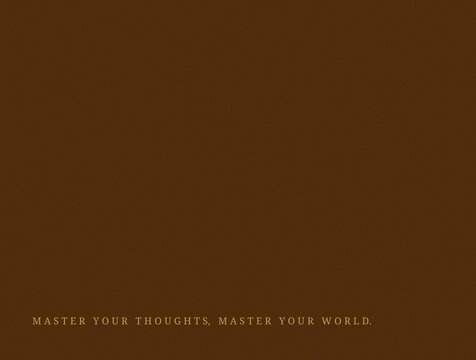Minimalist quiet luxury quote poster master your thoughts master your world on premium brown background