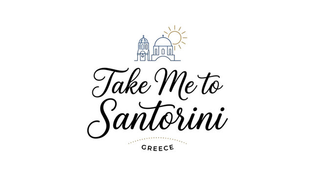 Take Me to Santorini Greece Travel Typography Design.