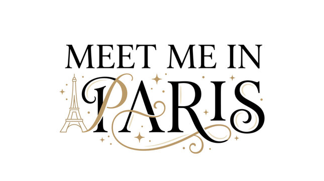 Meet Me In Paris romantic calligraphy typography design with Eiffel Tower icon.