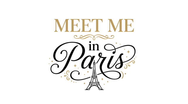 Meet Me in Paris hand lettered typography design with Eiffel Tower illustration.