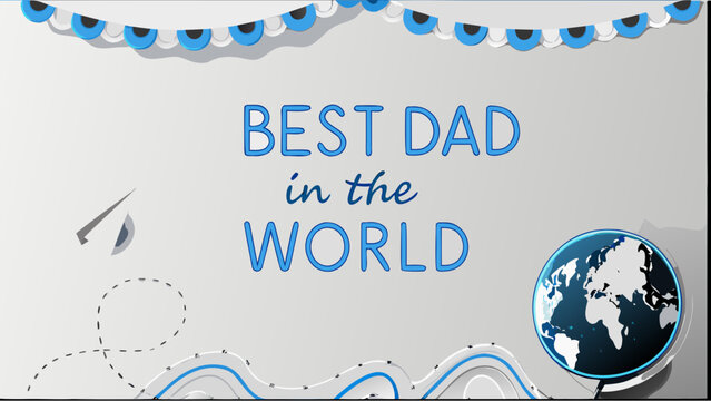 Happy fathers day greeting card banner with text best dad in the world, globe illustration and decorative elements