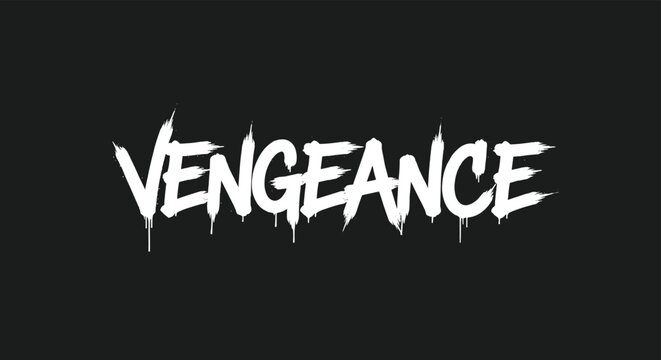 Powerful word Vengeance written in a white aggressive spray paint or graffiti font on a dark black background for a poster.