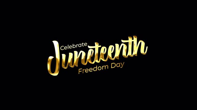 Animated text shiny golden juneteenth celebrate freedom day on black background, perfect for holiday graphics and event promotions. Juneteenth celebration material.