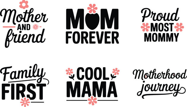 Set of six inspirational text designs celebrating mothers and family on transparent background, featuring various fonts and delicate floral accents.
