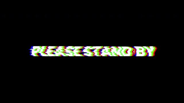 Please Stand By Glitch Distortion Text On Black Background 4K Video