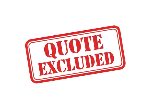 A rectangular red rubber stamp with the text quote excluded in bold black letters, featuring a distressed vintage texture on the surface isolated on a transparent background