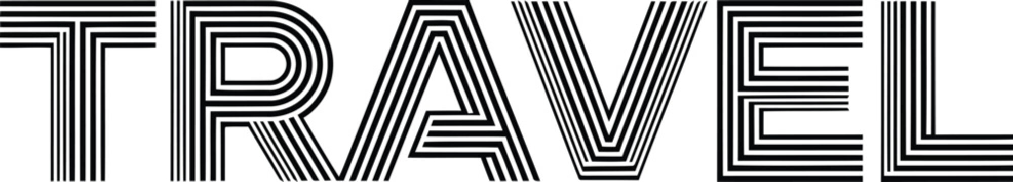 Travel word written in a stylized bold black line art font with striped geometric patterns for creative tourism design projects and modern typographic branding