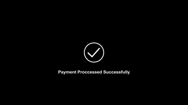 Payment processed successfully animated checkmark for e-commerce checkout confirmation, digital financial transaction approval, online banking ui, and secure money