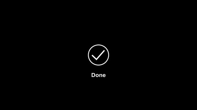 Minimalist animated checkmark with done text label for user interface and digital success confirmation feedback in motion media