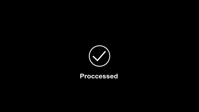 Minimalist animated checkmark displaying processed status on black background, for digital interface, software ui, web, ux, and modern, business systems