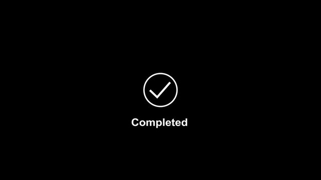 Minimalist animated checkmark with completed text overlay for user interface and digital task management systems on a clean black background display