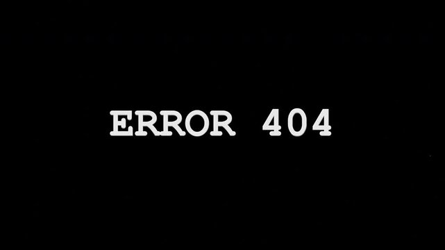 Retro Style Error 404 Message Animation with Film Grain and Scratches on Black Background