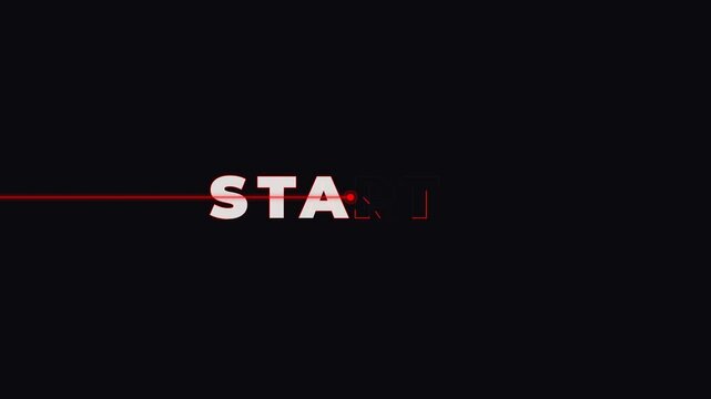 Animated text revelation of the word Start with red laser line
