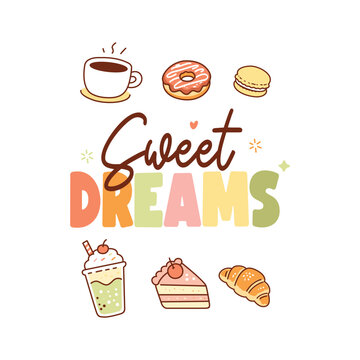Sweet Dreams Lettering with Desserts and Coffee Illustration