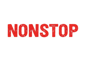 Obraz premium Distressed red rubber stamp imprint with the word nonstop in bold capital letters showing a weathered grunge texture for continuous operations isolated on a transparent background