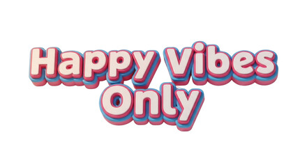 Fototapeta premium Happy Vibes Only Text Logo