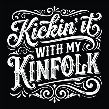 Kickin It With My Kinfolk Vintage Family Typography Quote Design