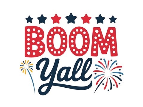 Fun fireworks celebration boom yall sign with stars