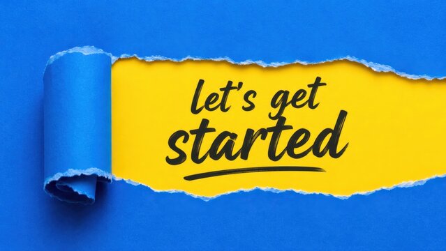 Torn blue paper revealing lets get started message on yellow