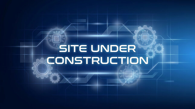 Site under construction digital banner with futuristic blue technology background featuring glowing circuitry gears and microchip symbols for professional web maintenance updates