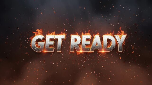 GET READY Text With Fiery Flames and Smoke Effects.