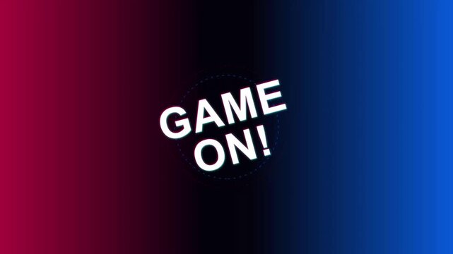 Motivational gaming phrase, colorful background, Game On text, bold typography, red blue gradient