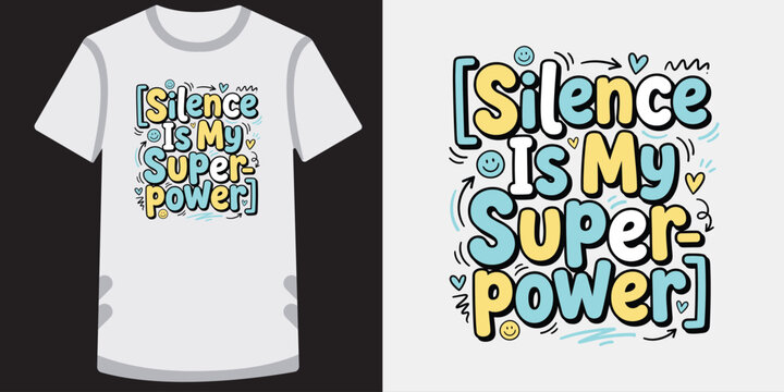 Silence is my superpower typography vector design for introvert empowerment and clothing.