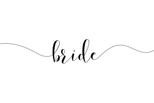 Bride calligraphy word with elegant continuous line flourish, Wedding typography vector