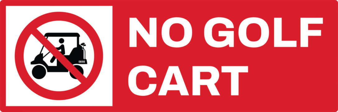 Prohibited No Golf Cart Sign, Red and White Warning Label for Restricted Areas