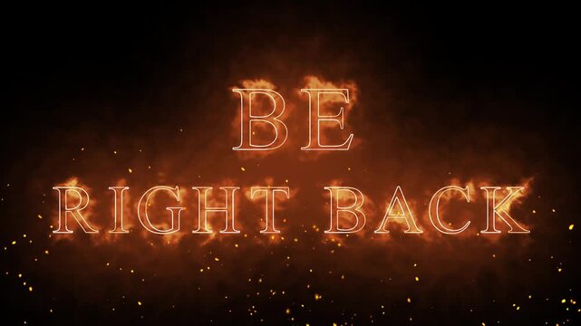 Be Right Back Neon Fire Glow Text Animation.