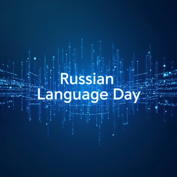 Russian Language Day: Celebrating the Rich Heritage and Global Influence of the Russian Language
