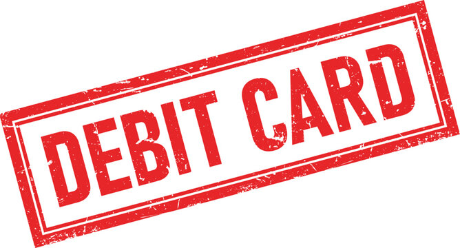 Distressed red ink stamp impression with the words DEBIT CARD in white bold lettering