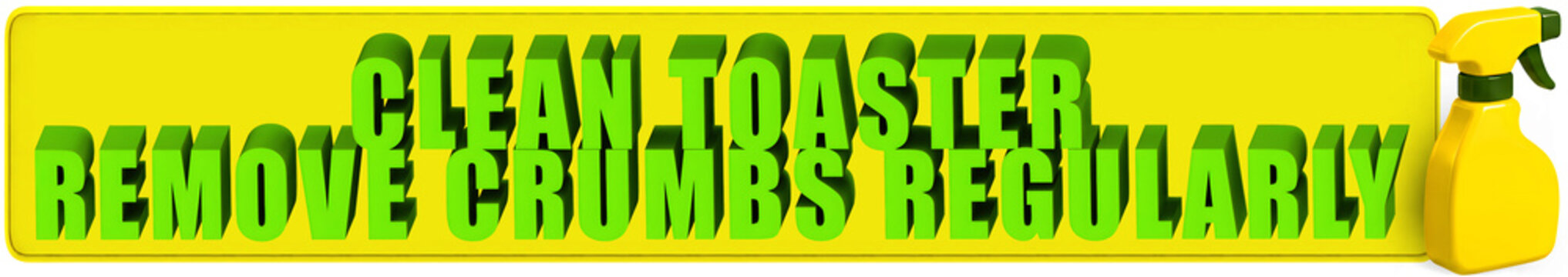 Clean Toaster,Remove Crumbs Regularly , 3d text over a yellow rounded rectangular banner and a glossy yellow spray bottle