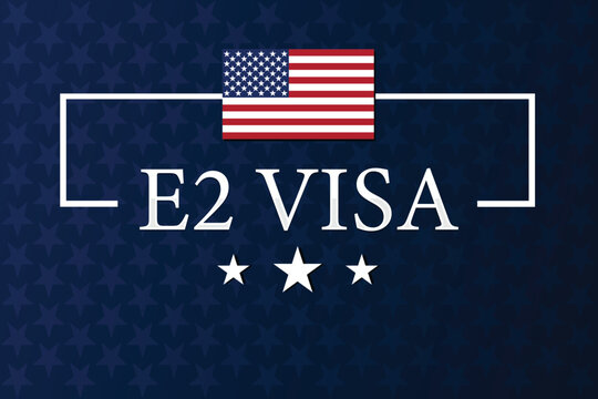 E2 Visa USA Banner with American Flag, Stars and Typography on Blue Background, Immigration and Investment Visa Concept