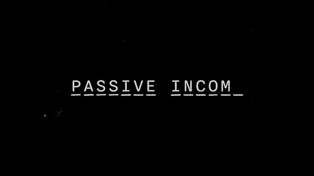 The phrase &ldquo;passive income&rdquo; is revealed letter by letter above dashed guide lines on a black background with subtle dust and film grain effects. Suitable for finance and investing concepts. 