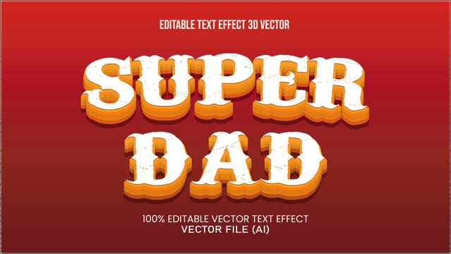 '' SUPER DAD '' TEXT EFFECT 3D VECTOR FOR ALL YOUR NEEDS